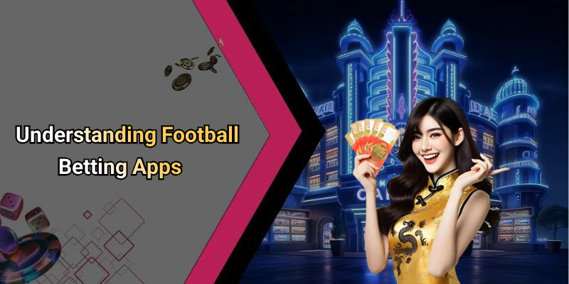 Understanding Football Betting Apps