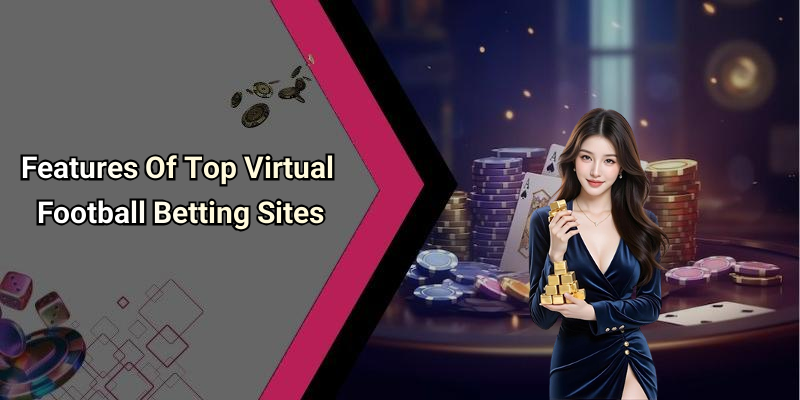 Features Of Top Virtual Football Betting Sites
