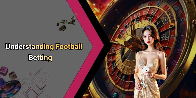 Understanding Football Betting