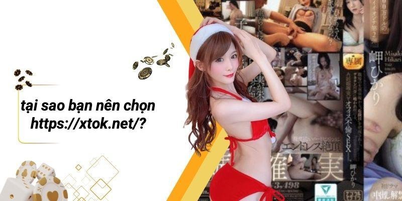 Tại Sao Bạn Nên Chọn Https://xtok.net/?