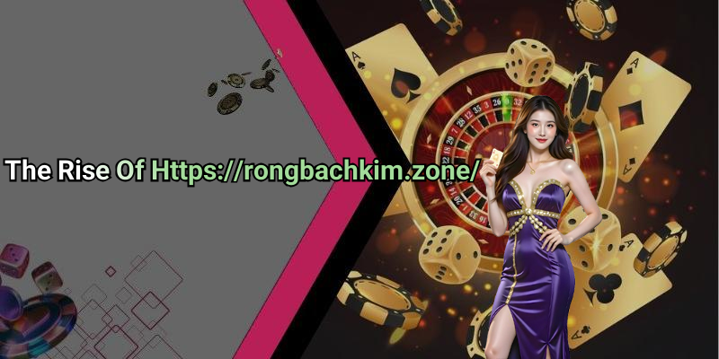 The Rise Of Https://rongbachkim.zone/