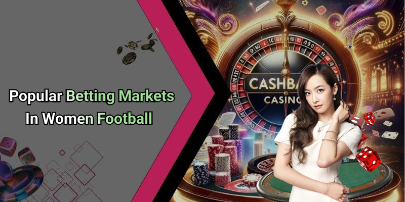 Popular Betting Markets In Women Football