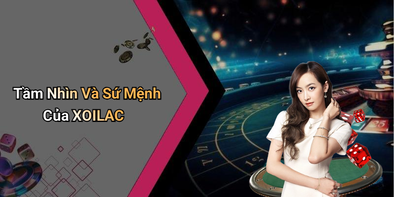 Tầm Nhìn Và Sứ Mệnh Của XOILAC