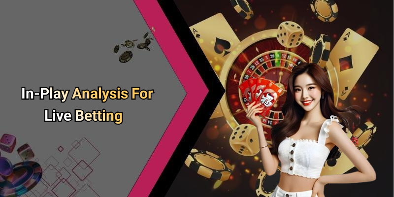In-Play Analysis For Live Betting