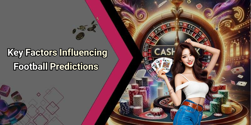 Key Factors Influencing Football Predictions
