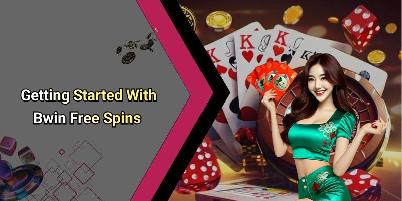 Getting Started With Bwin Free Spins