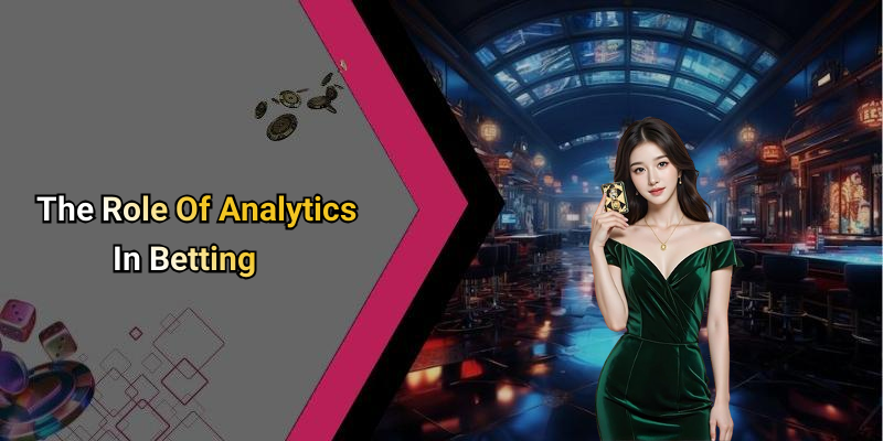 The Role Of Analytics In Betting