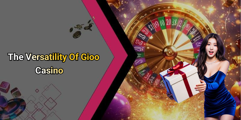 The Versatility Of Gioo Casino