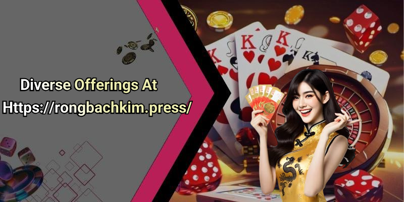 Diverse Offerings At Https://rongbachkim.press/