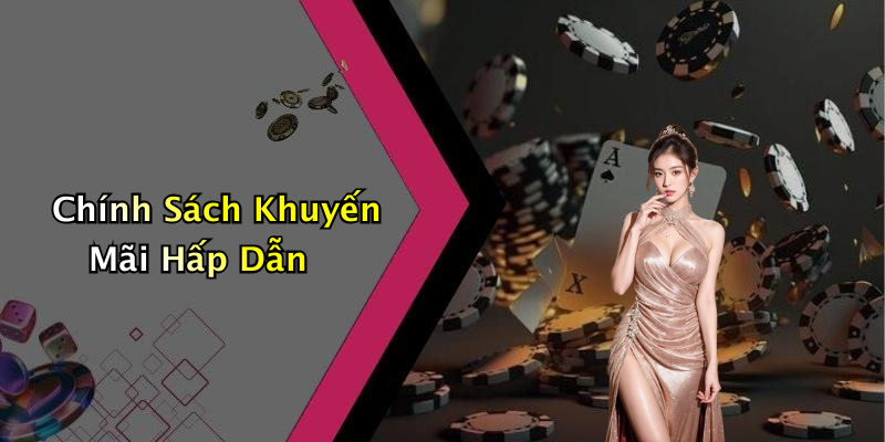 Chính Sách Khuyến Mãi Hấp Dẫn