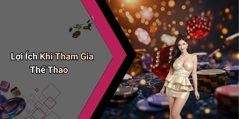 Lợi Ích Khi Tham Gia Thể Thao