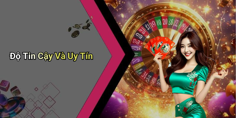 Độ Tin Cậy Và Uy Tín
