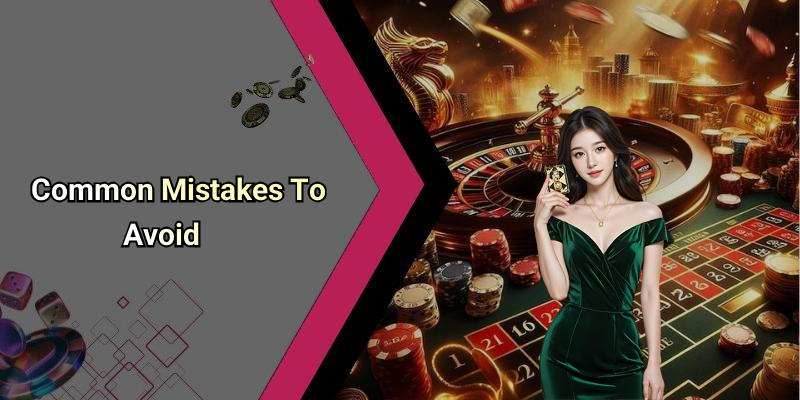 Common Mistakes To Avoid