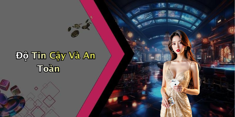 Độ Tin Cậy Và An Toàn