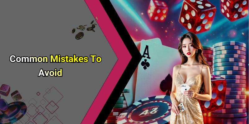 Common Mistakes To Avoid