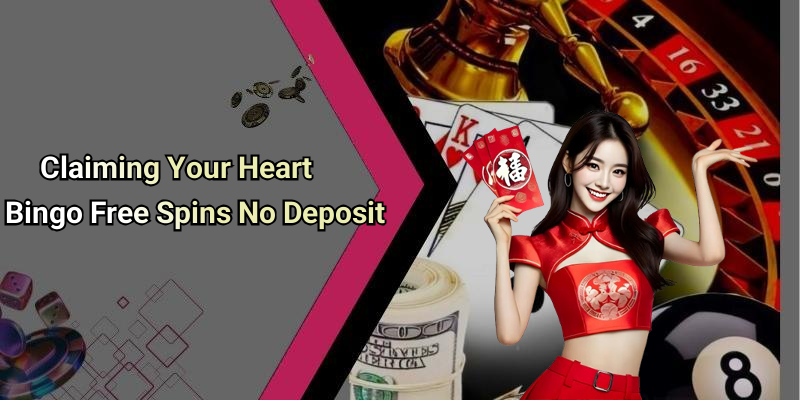 Claiming Your Heart Bingo Free Spins No Deposit